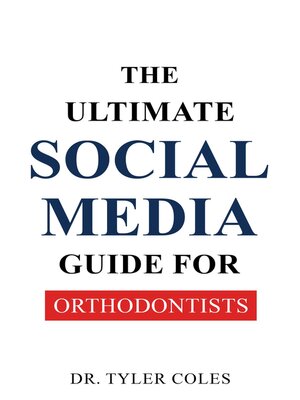 cover image of The Ultimate Social Media Guide for Orthodontists